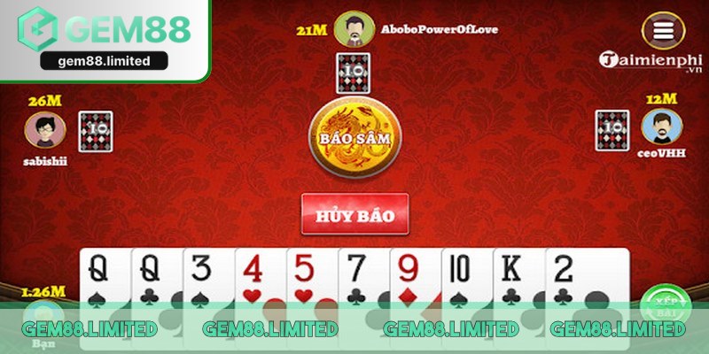 Khi người chơi tự tin với bộ bài mạnh, có thể “báo sâm”